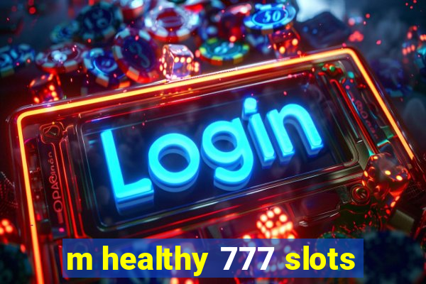 m healthy 777 slots